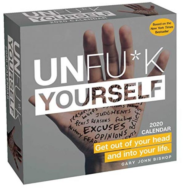 Unfu*k Yourself 2020 Day-to-Day Calendar: Get Out of Your Head and into Your Life 9